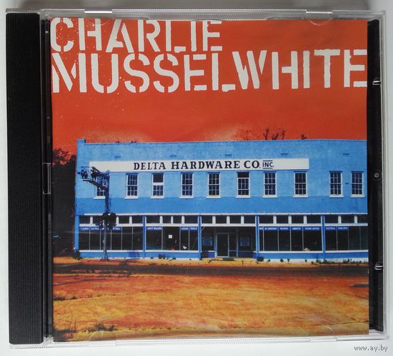 CD Charlie Musselwhite – Delta Hardware (2006) Chicago Blues, Harmonica Blues