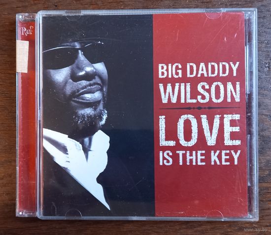 Big Daddy Wilson – Love Is The Key