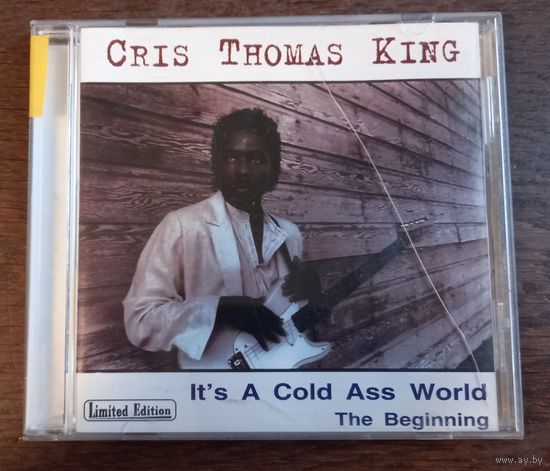Chris Thomas King - It's A Cold Ass World The Beginning
