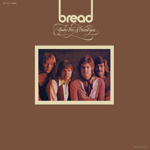 Bread – Baby I'm-A Want You, LP 1972