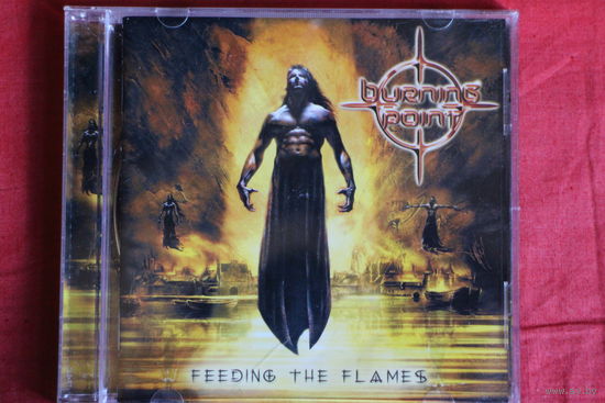 Burning Point - Feeding The Flames (2008, CD)