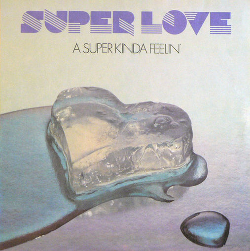 Super Love – A Super Kinda Feelin'