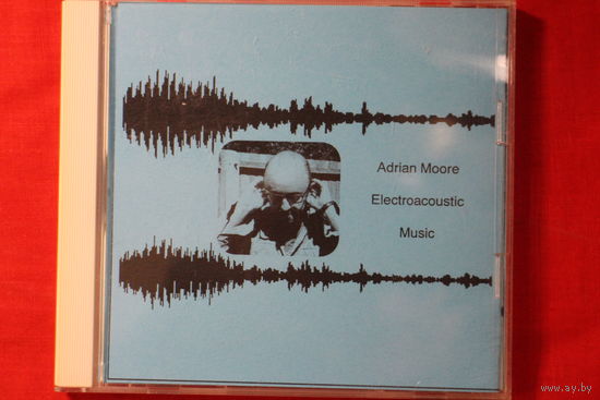 Adrian Moore - Eelectroacoustic Music (1998, CDr)