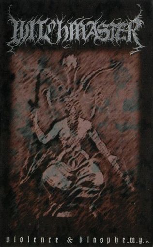 Witchmaster "Violence & Blasphemy"кассета