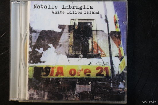 Natalie Imbruglia – White Lilies Island (2001, CD)