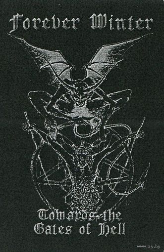 Forever Winter "Towards The Gates Of Hell" кассета