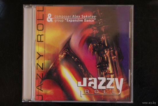 Alex Sokolov & Group Expansive Dance - Jazzy Roll (2000, CD)