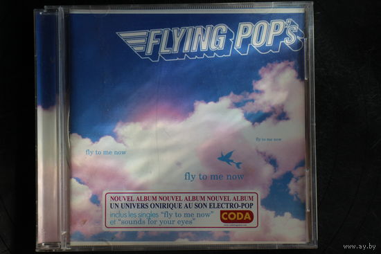 Flying Pop's – Fly To Me Now (2005, CD)