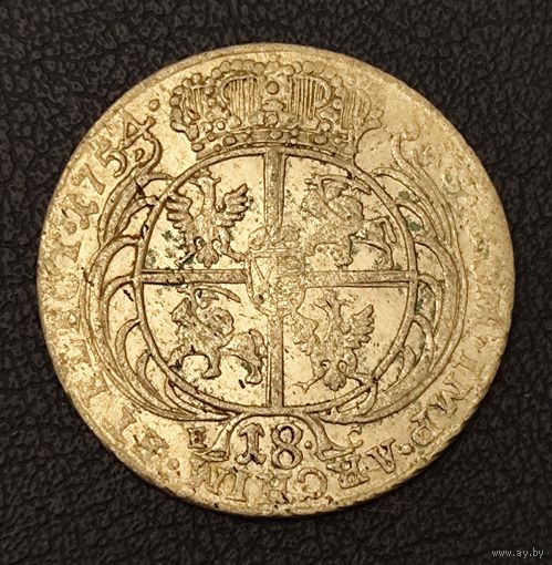 ОРТ 18 грошей. 1754 год. АВГУСТ lll.   ПОЧТА ПО БЕЛАРУСИ ЗА МОЙ СЧЕТ
