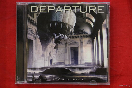 Departure – Hitch A Ride (2012, CD)