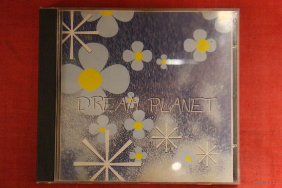 Various - Dream Planet (2004, CD)