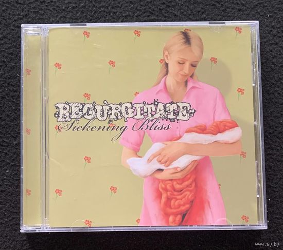 Regurgitate – Sickening Bliss
