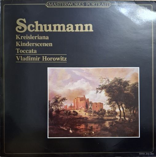 Schumann, Vladimir Horowitz – Kreisleriana - Kinderscenen - Toccata