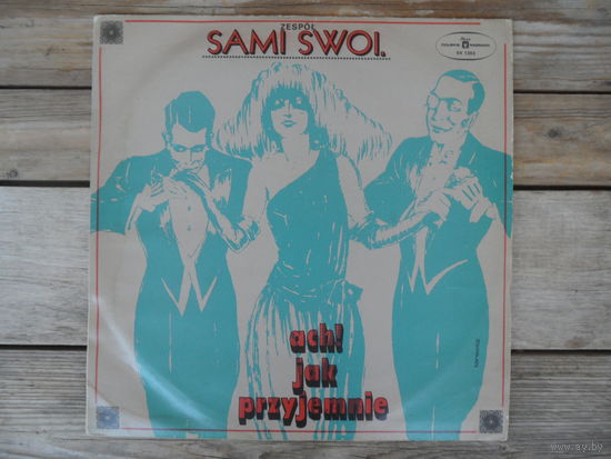 Ансамбль Sami Swoi - Ach! jak przyjemnie - Muza, Польша SX 1353
