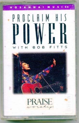 Praise & Worship - Proclaim His Power