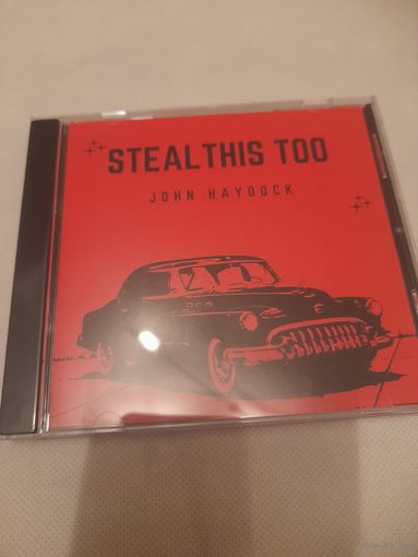 JOHN HAYDOCK  ( a la DIRE STRAITS)  " STEAL THIS TOO" CD 2024