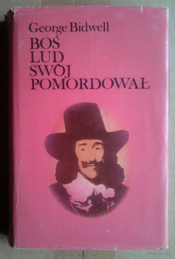 George Bidwell "Bos lud swoj pomordowal" (па-польску)