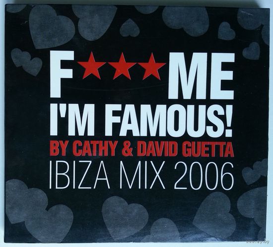 CD Cathy & David Guetta – F*** Me I'm Famous! - Ibiza Mix 2006
