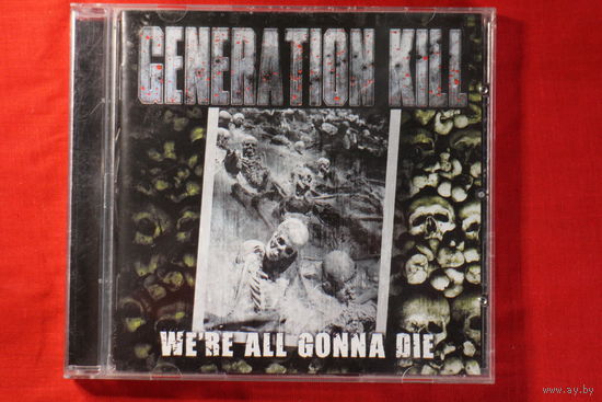 Generation Kill – We're All Gonna Die (2013, CD)