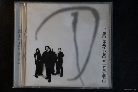 Delirium – A Day After Die... (2005, CD)
