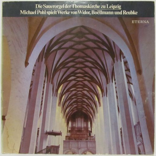 Die Sauerorgel Der Thomaskirche Leipzig - Michael Pohl Spielt Werke Von Widor, Boellmann Und Reubke