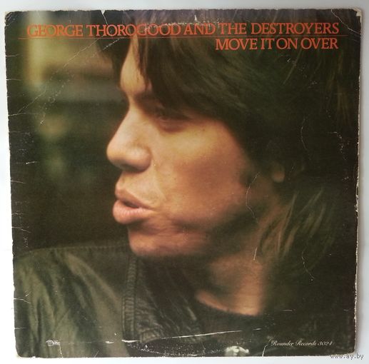 LP George Thorogood And The Destroyers – Move It On Over (1978) Blues Rock, Rhythm & Blues, Modern Electric Blues