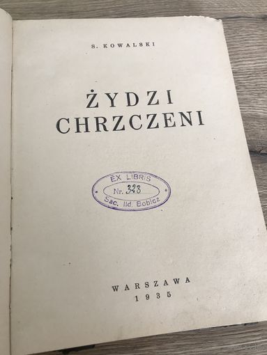 Zydzi chrzceczeni. Евреи крещенные. 1935г.из библиотеки Ильдефонса Бобича.