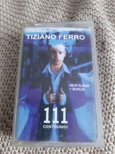 Кассета TIZIANO FERRO. 111 CENTOUNICI