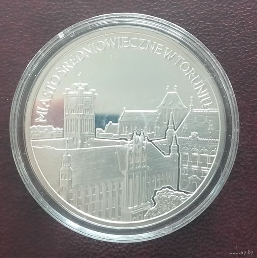 Серебро 0,925! Польша 20 злотых, 2007 Памятники Польши - Средневековый город Торунь.