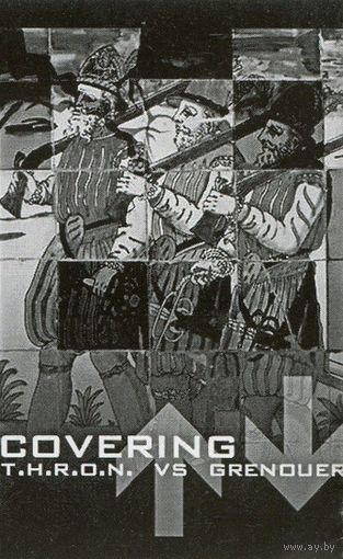 T.H.R.O.N. / Grenouer "Covering Up And Down" кассета