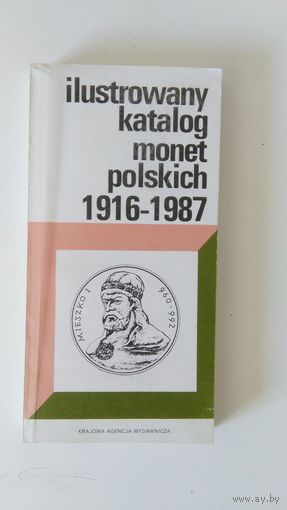 Ilustrowany katalog monet polskich 1916-1987