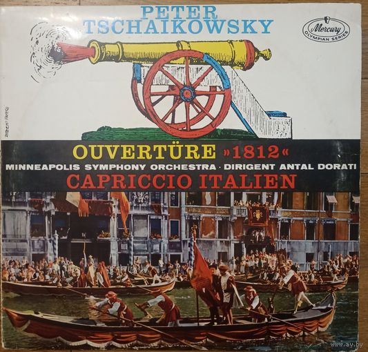 Peter Tschaikowsky - Minneapolis Symphony Orchestra, Antal Dorati – Ouverture 1812 / Capriccio Italien. (10'')
