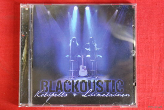 Kotipelto & Liimatainen - Blackoustic (2012, CD)