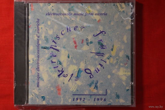 Elektronischer Fruhling 1992 - 1996 (Electroacoustic Music From Austria = Musique Electro-Acoustique d' Autriche) (1997, CD)