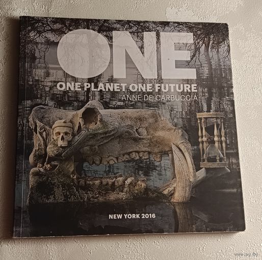 One Planet One Future (Одна планета одно будущее). Анны де Карбуччиа. 2016. Фотоальбом/каталог на английском языке)