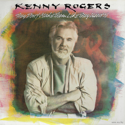 Kenny Rogers – They Don't Make Them Like They Used To, LP 1986