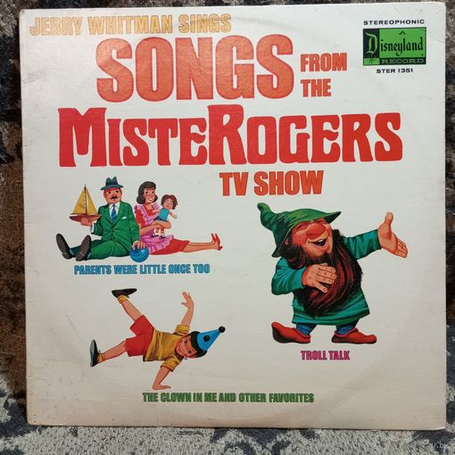Jerry Whitman - Songs from the MisteRogers TV Show - Disneyland Records, USA - 1973 г.