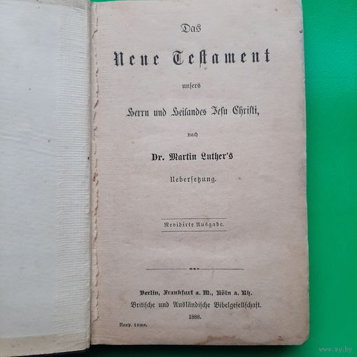 Das Neue Testament by Dr. Martin Luther, 1888