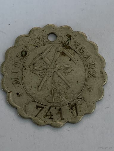 Жетон шахтера, горнодобывающая компания Carmaux, 1900 г. Франция